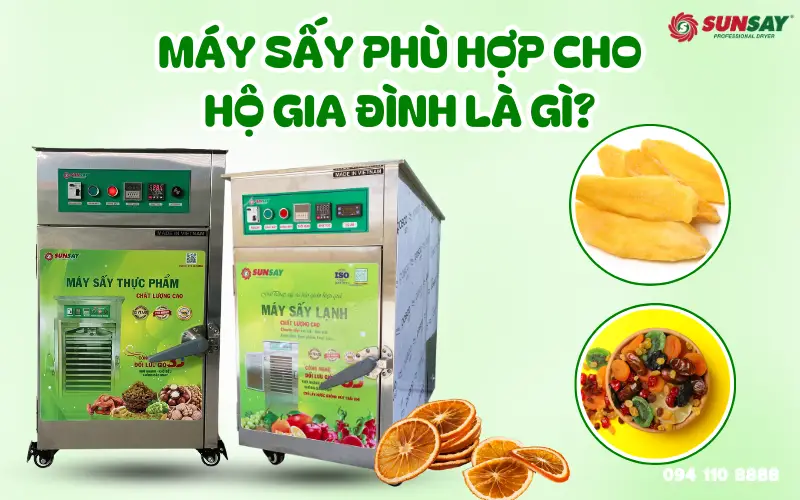 Máy sấy phù hợp cho hộ gia đình là gì và các tiêu chí lựa chọn